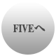FIVEへ