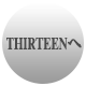 THIRTEENへ